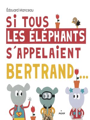cover image of Si tous les éléphants s'appelaient Bertrand